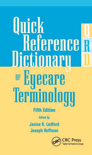 Quick Reference Dictionary of Eyecare Terminology de Janice K. Ledford