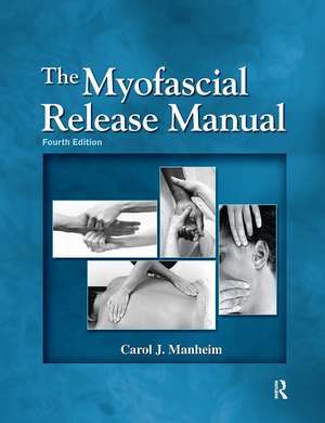 The Myofascial Release Manual de Carol Manheim