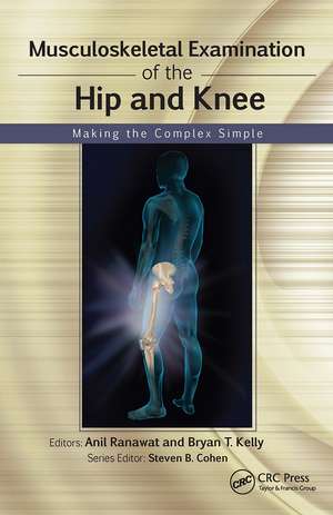 Musculoskeletal Examination of the Hip and Knee: Making the Complex Simple de Anil Ranawat