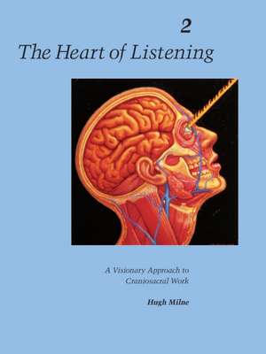 The Heart of Listening, Volume 2 de Hugh Milne