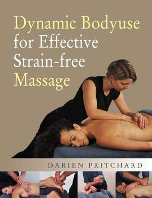 Dynamic Bodyuse for Effective, Strain-Free Massage de Darien Pritchard