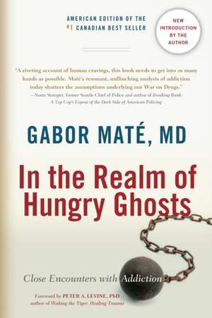 In the Realm of Hungry Ghosts: Close Encounters with Addiction de Gabor Maté