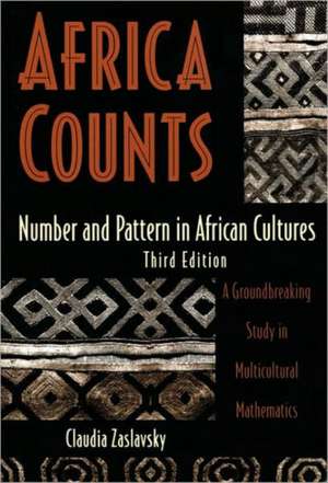 Africa Counts: Number and Pattern in African Cultures de Claudia Zaslavsky