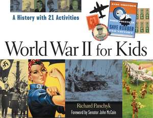 World War II for Kids: A History with 21 Activities de Richard Panchyk