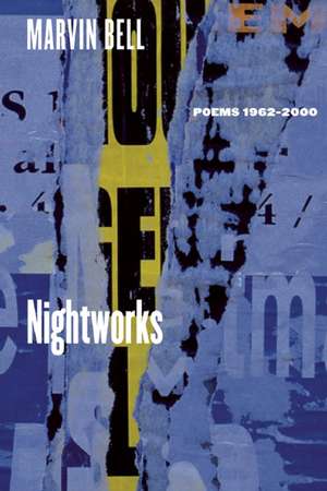 Nightworks: Poems 1962-2000 de Marvin Bell