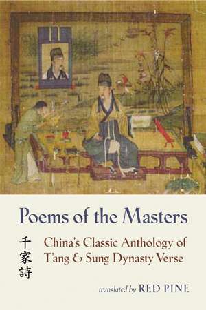 Poems of the Masters: China's Classic Anthology of T'Ang and Sung Dynasty Verse de Red Pine