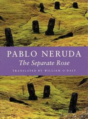 The Separate Rose de Pablo Neruda
