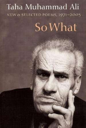 So What: New & Selected Poems, 1971-2005 de Taha Muhammad Ali