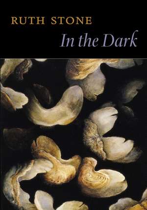 In the Dark de Ruth Stone