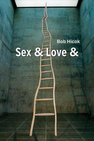 Sex & Love & de Bob Hicok