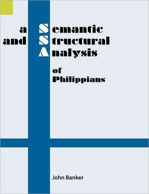 A Semantic and Structural Analysis of Philippians de John Banker