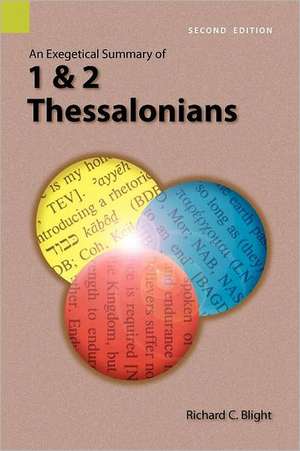 An Exegetical Summary of 1 and 2 Thessalonians, 2nd Edition de Richard C. Blight