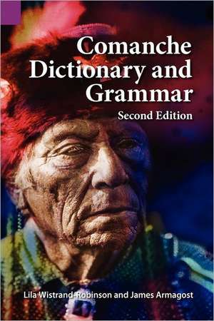 Comanche Dictionary and Grammar, Second Edition de James Armagost