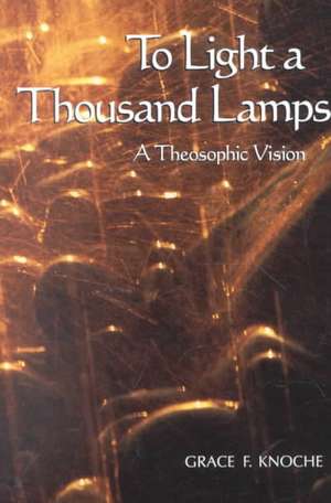 To Light a Thousand Lamps de Grace F. Knoche