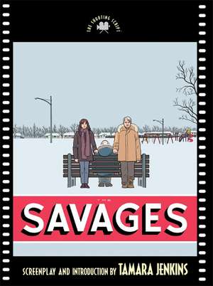 The Savages: The Shooting Script de Tamara Jenkins