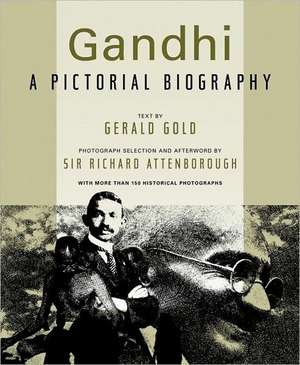 Gandhi: A Pictorial Biography de Gerald Gold