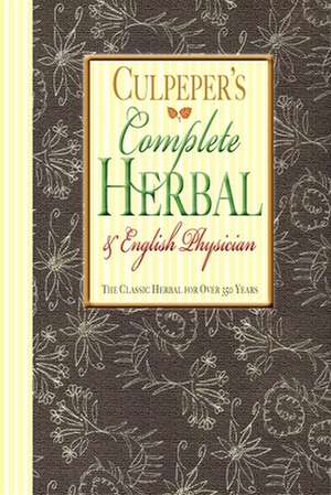 Culpeper's Complete Herbal & English Physician de Nicholas Culpeper