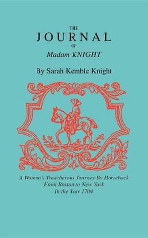 The Journal of Madam Knight de Sarah Kemble Knight