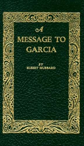 A Message to Garcia de Elbert Hubbard