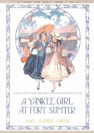 Yankee Girl at Fort Sumter de Alice Turner Curtis