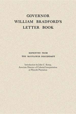 Governor William Bradford's Letter Book de John Kemp