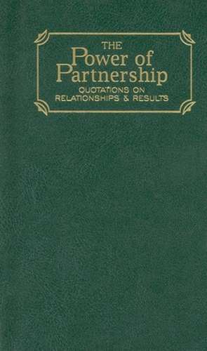 Power of Partnership: Quotations on Relationships and Results de Applewood Books