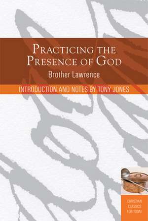 Practicing the Presence of God de Lawrence Brother