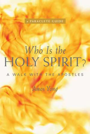 Who Is the Holy Spirit?: A Walk with the Apostles de Yong Amos