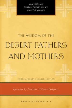 The Wisdom of the Desert Fathers and Mothers de Jonathan Wilson-Hartgrove