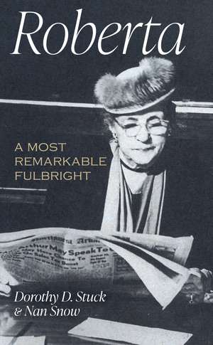 Roberta: A Most Remarkable Fulbright de Dorothy Stuck