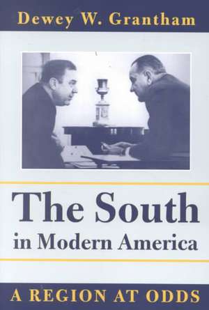 The South in Modern America: A Region at Odds de Dewey W. Grantham