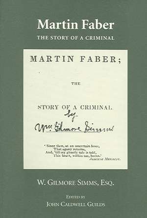 Martin Faber: The Story of a Criminal with "Confessions of a Murder" de William Gilmore Simms