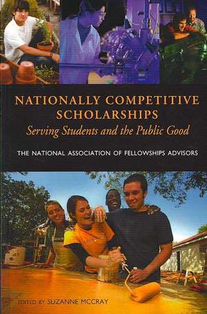 Nationally Competitive Scholarships: Serving Students and the Public Good de Suzanne McCray