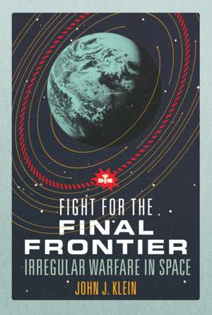 Fight for the Final Frontier de John Jordan Klein