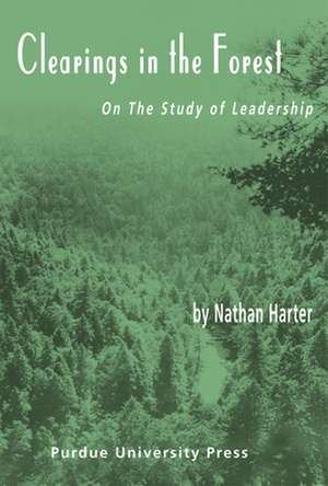 Clearings in the Forest: On the Study of Leadership de Nathan Harter