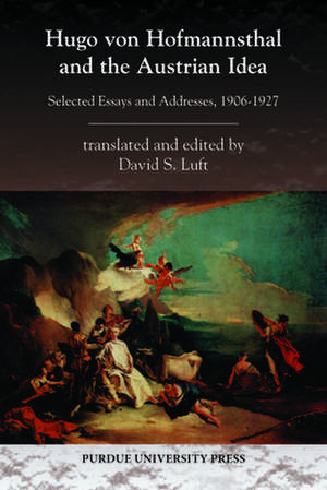 Hugo Von Hofmannsthal and the Austrian Idea: Selected Essays and Addresses, 1906-1927 de Hugo Von Hofmannsthal