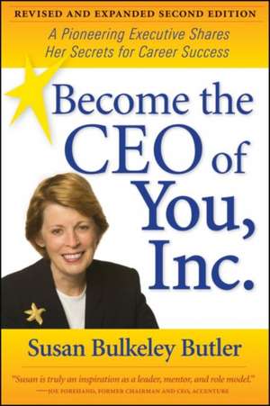 Become the CEO of You, Inc.: A Pioneering Executive Shares Her Secrets for Career Success de Susan Bulkeley Butler