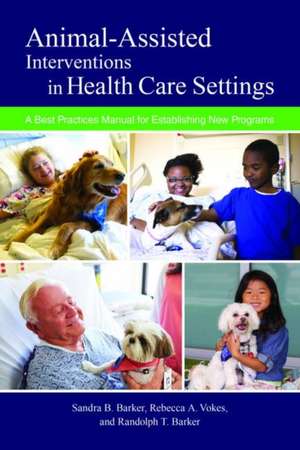 Animal-Assisted Interventions in Health Care Settings de Sandra B. Barker