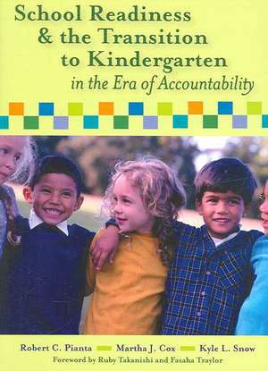 School Readiness and the Transition to Kindergarten in the Era of Accountability de Robert C. Pianta