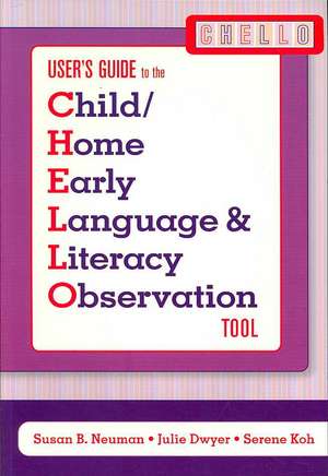 User's Guide to the Child/Home Early Language & Literacy Observation: tool de Susan B. Neuman