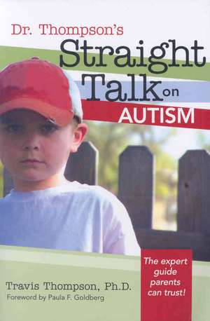 Dr. Thompson's Straight Talk on Autism de Travis Thompson