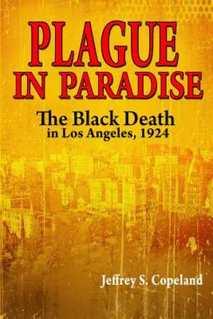 Plague in Paradise de Jeffrey S. Copeland