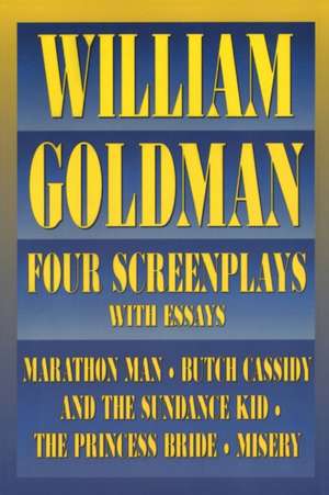 William Goldman: Four Screenplays de William Goldman