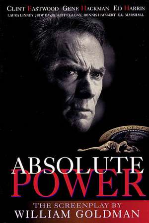 Absolute Power: The Screenplay de William Goldman