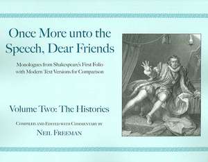 Once More Unto the Speech, Dear Friends Volume Two: The Histories de Neil Freeman