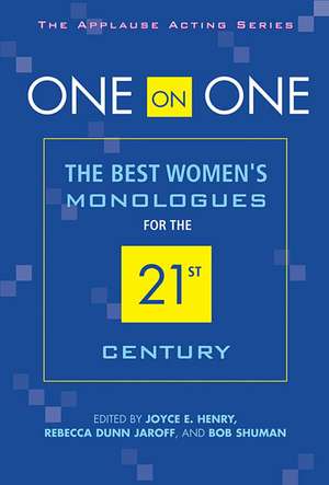 One on One: The Best Women's Monologues for the 21st Century de Joyce E. Henry