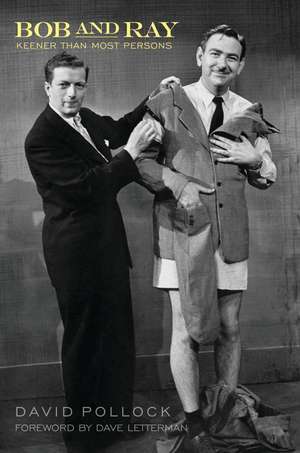 Bob and Ray: Keener Than Most Persons de David Pollock