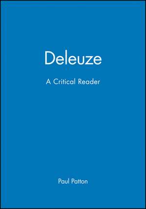 Deleuze: A Critical Reader de P Patton