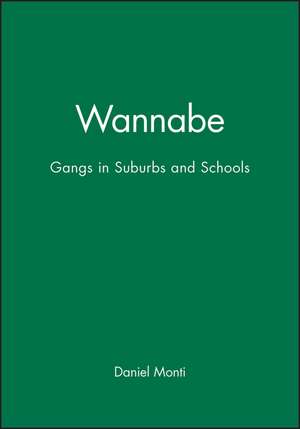 Wannabe – Gangs in Suburbs and Schools de DJ Monti