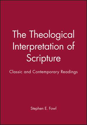 The Theological Interpretation of Scripture – Classic and Contemporary Readings de Fowl